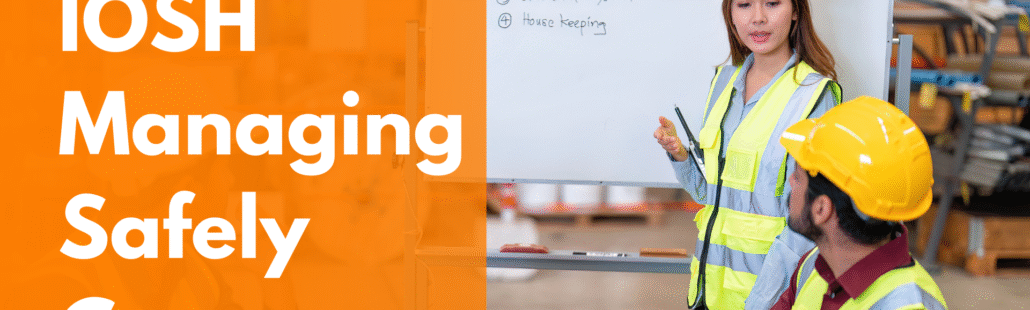 IOSH Managing Safely Course