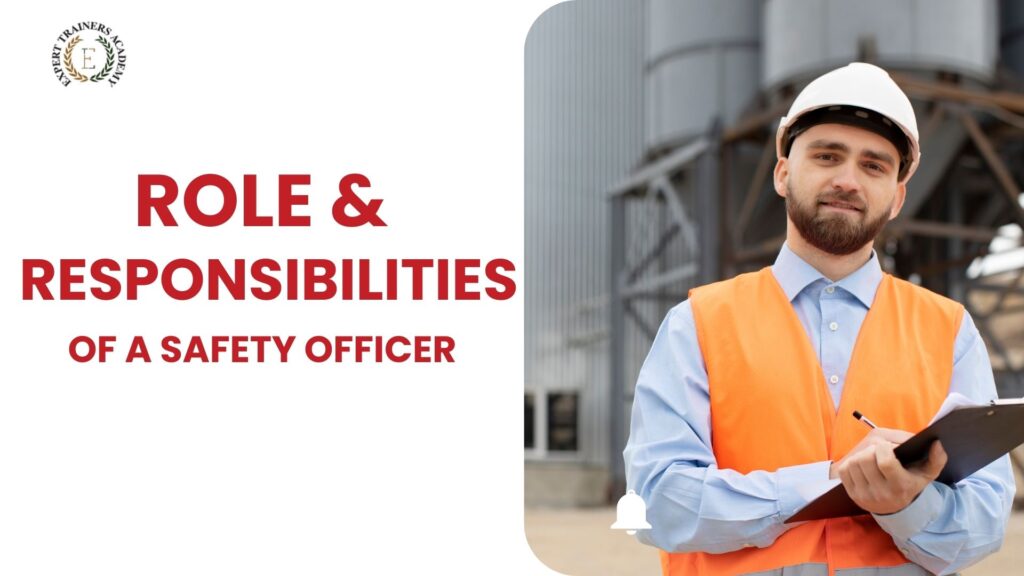 Roles and Responsibilities of a Safety Officer
