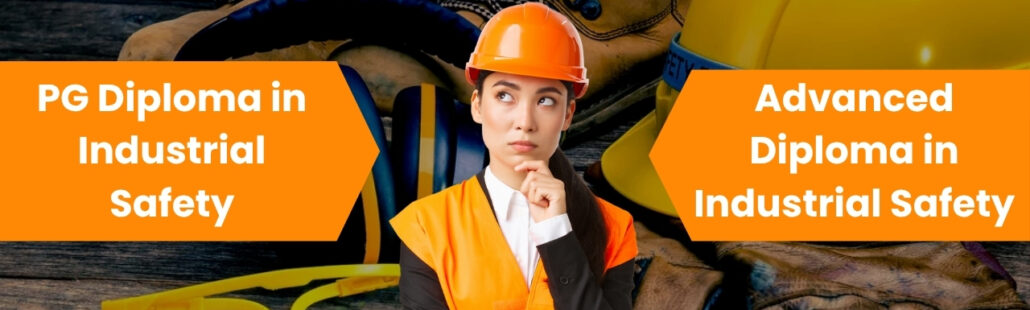 difference between advance diploma in industrial safety and post diploma in industrial safety difference between advance diploma in industrial safety and post diploma in industrial safety