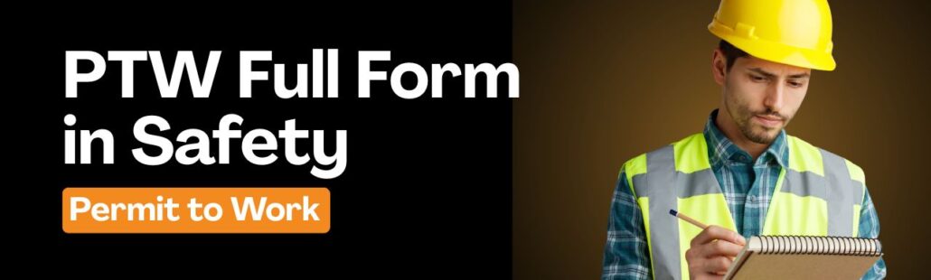 PTW Full Form in Safety PTW Full Form in Safety
