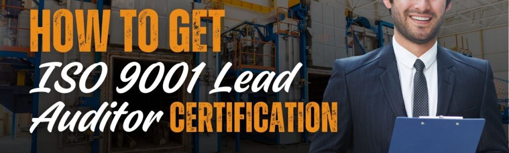 How to Get ISO 9001 Lead Auditor Certification